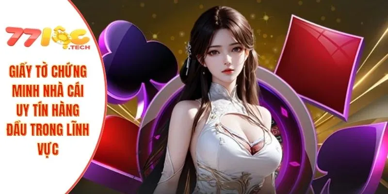 Giấy tờ chứng minh nhà cái uy tín hàng đầu trong lĩnh vực