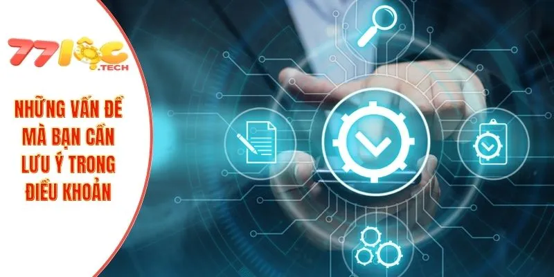 Điều Kiện Và Điều Khoản 2 Những vấn đề mà bạn cần lưu ý trong điều khoản
