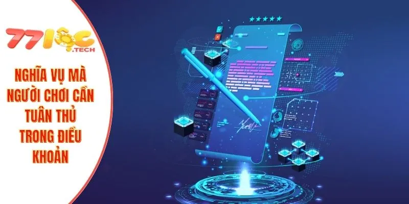 Điều Kiện Và Điều Khoản 3 Nghĩa vụ mà người chơi cần tuân thủ trong điều khoản