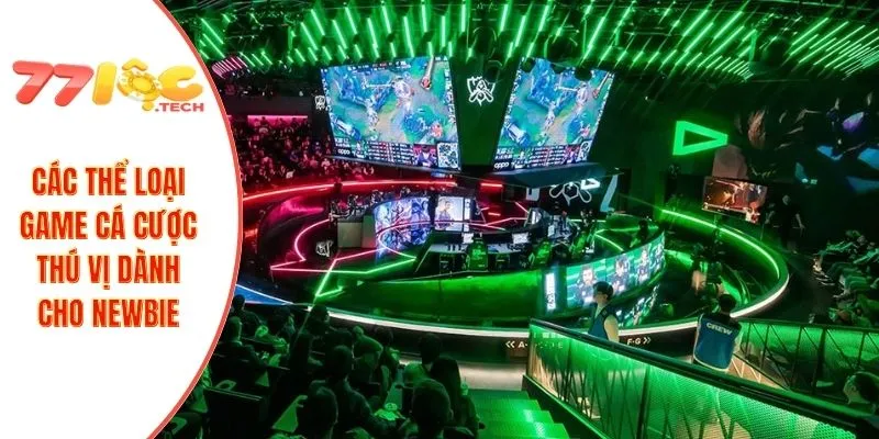 Các thể loại game cá cược thú vị dành cho newbie