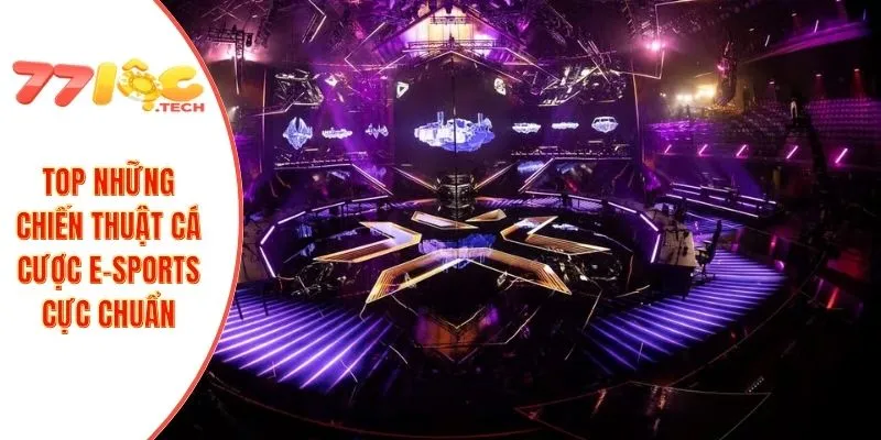 TOP những chiến thuật cá cược e-sports cực chuẩn