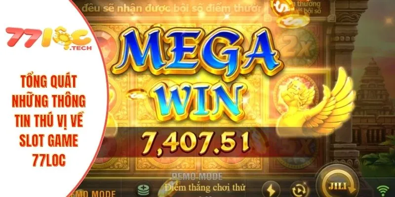Slot Game 77LOC 1 Tổng quát những thông tin thú vị về slot game 77LOC