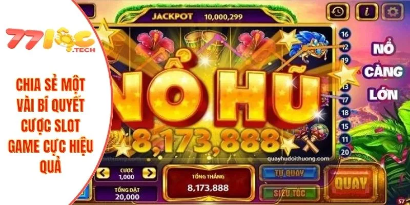 Slot Game 77LOC 3 Chia sẻ một vài bí quyết cược slot game cực hiệu quả