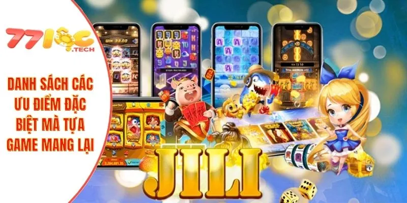 Slot Jili 2 Danh sách các ưu điểm đặc biệt mà tựa game mang lại