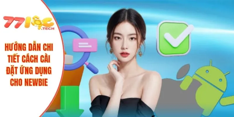 Hướng dẫn chi tiết cách cài đặt ứng dụng cho newbie